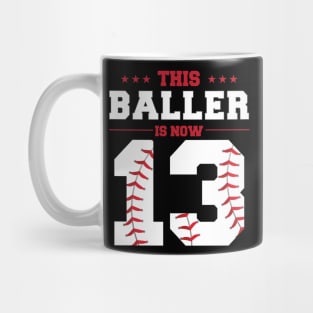 This Baller Is Now 13 Birthday Baseball Theme Bday Party Mug